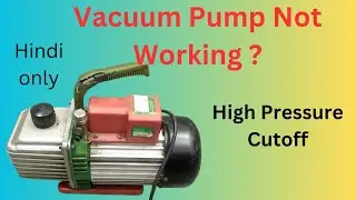 Vacuum Pump Pressure cut off issues | Hindi #vacuumpump #refrigeration