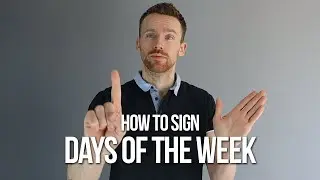 How to Sign Days of the Week in British Sign Language (BSL)