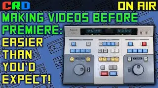 Editing Video The Good Ol' Way