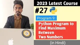 Python program to find maximum of two numbers | Python Tutorial in Hindi #27