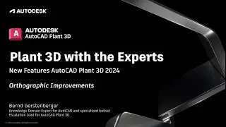 New Features 2024: Orthographic Improvements | AutoCAD Plant 3D