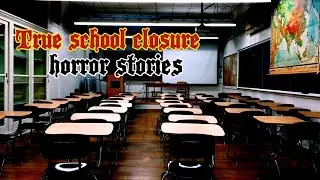 3 Terrifying True Stories Behind School Closures | Real Horror Stories