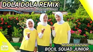DOLA DOLA REMIX | DANCE KREASI - TIKTOK VIRAL | {DEBUT} BOCIL SQUAD JUNIOR | MOMMY BINTANG