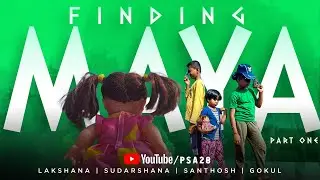 Finding MAYA - Part One (ENGLISH sub) | Adventure Tamil Short Series | PSA28