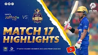 Match 17 | Galle Gladiators VS Jaffna Kings  | LPL 2022