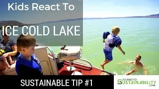 Kids React To ICE COLD LAKE - Sustainable Tip #1 - Journey To Sustainability