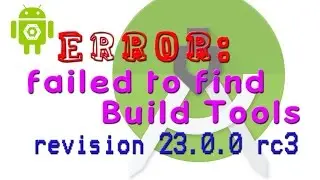 android studio Fix error failed to find Build Tools revision 23.0.0 rc3
