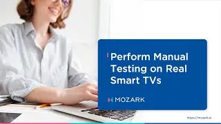 Perform Interactive Testing on Real Smart TVs