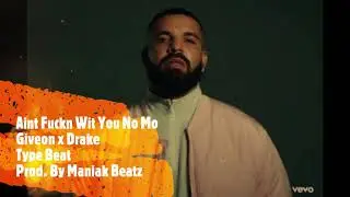 Aint Fuckn Wit You No Mo - Giveon x Drake Type Beat