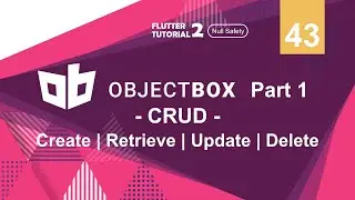 [ENG SUB] [Null Safety] FLUTTER 2 - 43. ObjectBox Part 1 | Create | Retrieve | Update | Delete