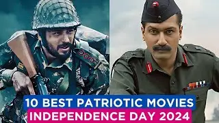 Top 10 Patriotic Movies for Independence Day 2024