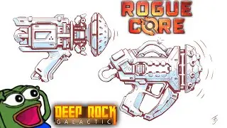 NEW WEAPON DESIGNS | DEEP ROCK GALACTIC ROGUE CORE