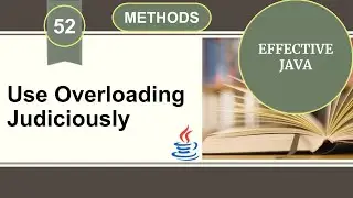 Effective Java | Item 52 | Use overloading judiciously