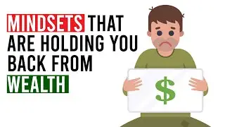 Money Mindsets that are Holding You Back From Wealth