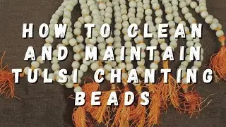 How to Clean and Maintain Tulasi Chanting Beads | Importance of Beads | The Krsna  Conscious Corner