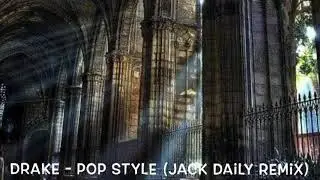 Drake - Pop Style (Jack Daily Remix) Lyrics
