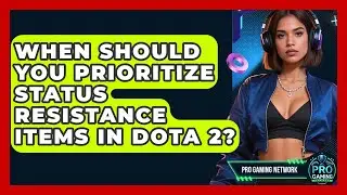 When Should You Prioritize Status Resistance Items In Dota 2? - Pro Gaming Network