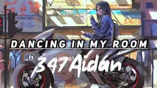 347aidan - Dancing In My Room | I've been dancin' in my room swaying my feet..