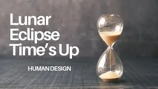 Lunar Eclipse/Polarizing Opinions and Time for a New Direction? March 25, 2024/Human Design