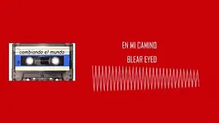 EN MI CAMINO|BLEAR EYED|2020 AÑO DE LA EXTINCION