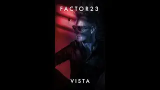 Factor23 | Vista (Album Preview)