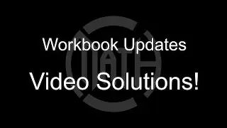 Workbook Updates - VIDEO SOLUTIONS!