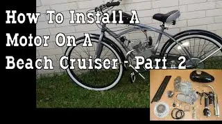 Part 2 - How To Build A 66cc 2 Stroke Motorized Bicycle Beach Cruiser - Unboxing Engine Kit