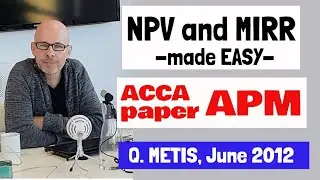 How to calculate MIRR and NPV, for ACCA APM students | How to Pass ACCA APM | Spreadsheet help