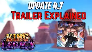 New King Legacy Update 4.7 Trailer Fully Explained (Roblox)