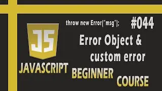 How to create custom error in JavaScript ? What is Error Object ?