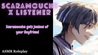 [ASMR]Scaramouche is jealous of your boyfriend - Genshin Impact ASMR