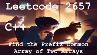 Leetcode 2657 - Find the Prefix Common Array of Two Arrays | C++