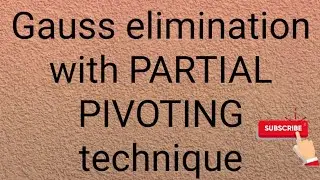 Solutions of linear equation using GAUSS elimination with PARTIAL PIVOTING technique