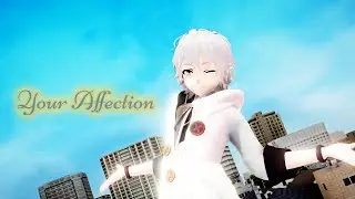 【MMD PV 30 fps】Your affection