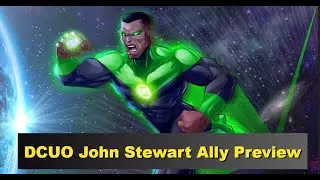 DCUO John Stewart Ally Preview