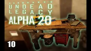 MUST HAVE Workstation - Undead Legacy Alpha 20 - 7 Days to die Modded