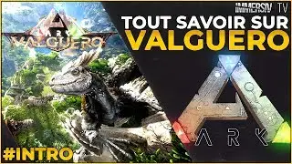 ALL ABOUT VALGUERO - ARK Survival Evolved FR