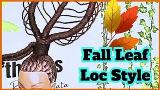 Earth Locs Unhinged | Fall Leaf Loc Style | PART 2 | Fall Inspired Dreadlock Hairstyle