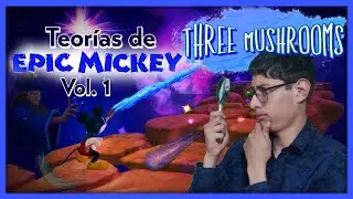 Resolviendo TEORÍAS y Misterios de Epic Mickey (Parte 1)