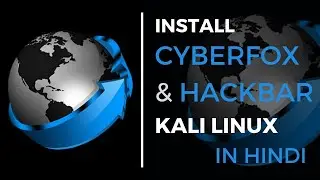 How to install cyberbox and hackbar in linux | installation of cyberfox and hackbar