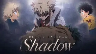 Deku & Kacchan • Shadow