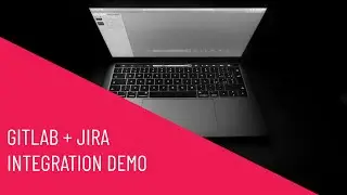 Gitlab+Jira Integration Demo