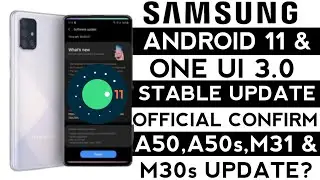 Samsung Android 11 Stable Update Confirm | Samsung One Ui 3 Stable Update Date? | A50,A50s,M30s,M31