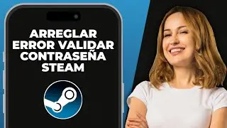 Cómo solucionar error de Steam al validar la contraseña – Tutorial
