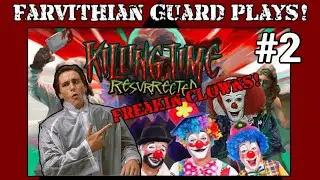 'Ween Stuff: @#$%&ing clowns! Killing Time part 2...!
