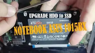 Upgrade performa Notebook Asus 1015BX || HDD to SSD || Samsung 870 EVO