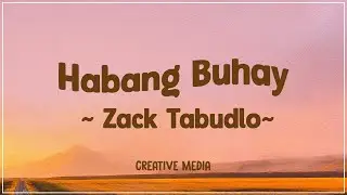 Habang Buhay - Zack Tabudlo (Lyrics)