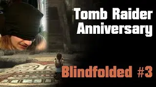 Beating the rest of Peru in Tomb Raider Anniversary BLIND.