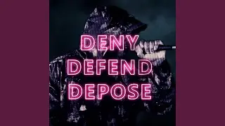 Deny. Defend. Depose.