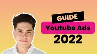 Créer une campagne YouTube Ads - Tutoriel / Formation YouTube 2022